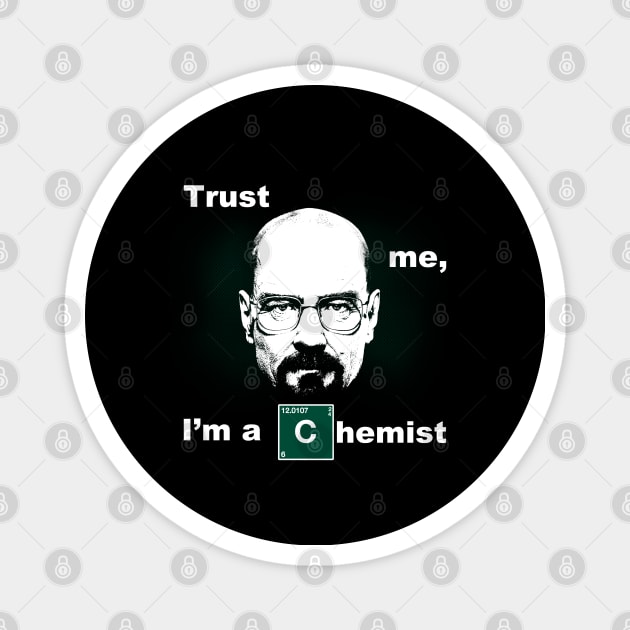 Trust Me I'm A Chemist TV Series Meme Magnet by BoggsNicolas